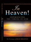 In Heaven! Experiencing the Throne of God - Dean Braxton, John Cook, Jann Butler
