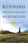 Running with the Mind of Meditation: Lessons for Training Body and Mind - Sakyong Mipham Rinpoche