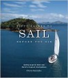 Fifty Places to Sail Before You Die: Sailing Experts Share the World's Greatest Destinations - Chris Santella