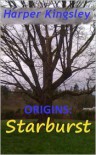 Origins: Starburst - Harper Kingsley