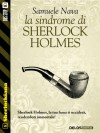 La sindrome di Sherlock Holmes: 17 (Sherlockiana) - Samuele Nava