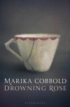 Drowning Rose - Marika Cobbold