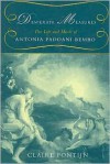 Desperate Measures: The Life and Music of Antonia Padoani Bembo [With CD] - Claire Fontijn