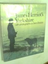 James Herriot's Yorkshire: A Guided Tour with the Beloved Veterinarian - James Herriot