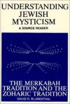 Understanding Jewish Mysticism: A Source Reader : The Merkabah Tradition and the Zoharic Tradition (Library of Judaic Learning) - David R. Blumenthal, Jacob Neusner