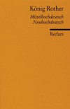 König Rother: mittelhochdeutscher Text und neuhochdeutsche Übersetzung - Anonymous