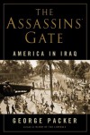 The Assassins' Gate: America in Iraq - George Packer