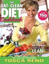 The Eat-Clean Diet Cookbook: Great-Tasting Recipes That Keep You Lean - Tosca Reno