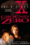 Ground Zero (The X Files) - Kevin J. Anderson