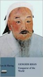 Genghis Khan: Conqueror of the World - Leo de Hartog