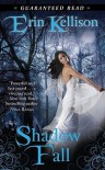 Shadow Fall  - Erin Kellison