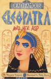 Cleopatra and Her Asp (Dead Famous) - Margaret Simpson