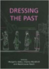 Dressing the Past - Margarita Gleba, Marie-Louise Nosch