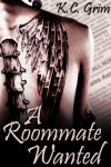 A Roommate Wanted - K.C. Grim