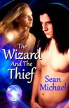 The Wizard and the Thief - Sean Michael