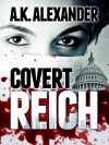 Covert Reich - A.K. Alexander