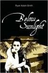 Below Sunlight - Ryan Adam Smith