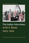 Voices of the American West, Volume 1: The Indian Interviews of Eli S. Ricker, 1903-1919 - Eli S. Ricker, Richard E. Jensen