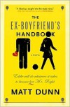 Ex-Boyfriend's Handbook: Eddie will do whatever it takes to become her Mr. Right - Matt Dunn