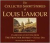 The Collected Short Stories of Louis L'Amour: Unabridged Selections from The Frontier Stories: Volume 1 - Louis L'Amour, John Bedford Lloyd