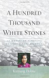 A Hundred Thousand White Stones: An Ordinary Tibetan's Extraordinary Journey - Kunsung Dolma, Evan Denno
