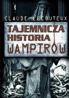 Tajemnicza Historia Wampirów - Lecouteux Claude