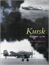 Kursk: The Air Battle - Christer Bergstrom