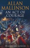 An Act of Courage  - Allan Mallinson