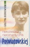 Nierozważna i nieromantyczna. O Halinie Poświatowskiej - Grażyna Borkowska