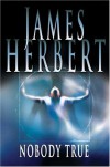 Nobody True - James Herbert