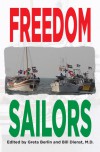 Freedom Sailors: The Maiden Voyage of the Free Gaza movement and how we succeeded in spite of ourselves - Greta Berlin, William L. Dienst