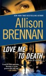 Love Me to Death  - Allison Brennan