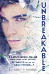 Unbreakable (Unravelling, #2) - Elizabeth Norris