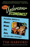 Dear Undercover Economist: Priceless Advice on Money, Work, Sex, Kids, and Life's Other Challenges - Tim Harford