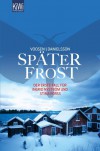 Später Frost - Roman Voosen, Kerstin Danielsson