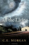 All the Living - C.E. Morgan