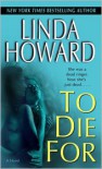 To Die For  - Linda Howard