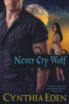 Never Cry Wolf  - Cynthia Eden