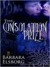 The Consolation Prize - Barbara Elsborg