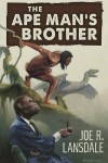 The Ape Man's Brother - Joe R. Lansdale, Ken Laager