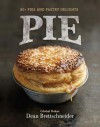 Pie: 80+ Pies and Pastry Delights - Dean Brettschneider