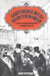 Confidence Men and Painted Women: A Study of Middle-class Culture in America, 1830-1870 - Karen Halttunen