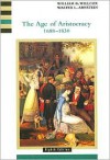 The Age of Aristocracy 1688-1830 - William B. Willcox, Walter L. Arnstein