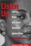 Listen Up: Voices from the Next Feminist Generation, New Expanded Edition - 