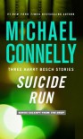 Suicide Run: Three Harry Bosch Stories - Michael Connelly