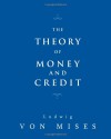 The Theory of Money and Credit - Ludwig von Mises