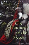 The Hammer of the Scots  - Jean Plaidy