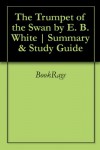 The Trumpet of the Swan by E. B. White | Summary & Study Guide - BookRags