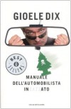 Manuale dell'automobilista incazzato - Gioele Dix