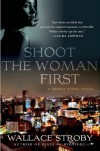 Shoot the Woman First (Crissa Stone Novels) - Wallace Stroby